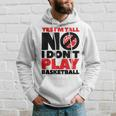 Lustiges Hoodie Ja, ich bin groß - Nein, Basketball ist nicht mein Sport Geschenke für Ihn