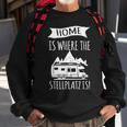 Wohnmobil Camper Geschenk Home Is Where The Stellplatz Is Sweatshirt Geschenke für alte Männer