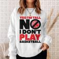 Lustiges Sweatshirt Ja, ich bin groß - Nein, Basketball ist nicht mein Sport Geschenke für Sie