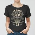 78 Geburtstag Geschenk Mann Mythos Legende März 1945 Frauen Tshirt