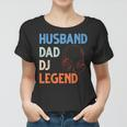 Discjockey Dads Ehemann Dad Dj Legend Dj Dads Dj Legend Dad Frauen Tshirt