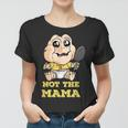 Lustiges Baby Dino Tv-Wortspiel Nicht Die Mama Frauen Tshirt