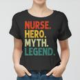 Nurse Hero Myth Legend Retro Vintage Krankenschwester Frauen Tshirt