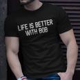 Life Is Better With Bob Lustige Bob Sprüche Bob Familie T-Shirt Geschenke für Ihn