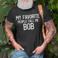My Favorite People Call Me Bob Lustiger Bob Spruch T-Shirt Geschenke für alte Männer