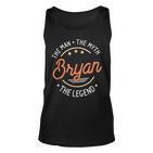 Bryan Der Mann Der Mythos Die Legende Tank Top