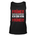 Früher War Alles Besser Generation 90Er Vintage Geschenk Tank Top