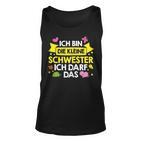 Ich Bin Die Kleine Schwester Ich Darf Das Familie Nachwuchs Tank Top