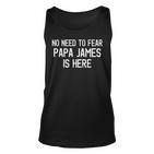 Kein Grund Zur Angst Papa James Ist Hier Stolzer Familienname Tank Top