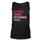 Legende Seit Dezember 1973 Geburtstag Tank Top