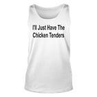 Ich Werde Einfach Die Chicken Tenders Lustig Haben Tank Top