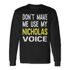 Dont Make Me Use My Nicholas Voice Herren Lustig Langarmshirts