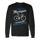 Fahrrad Fahren Therapie Radfahren Radsport Bike Rad Geschenk Langarmshirts