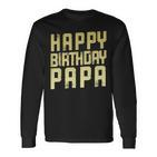 Geburtstag Papa Happy Birthday Geschenk Langarmshirts