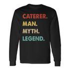 Herren Caterer Mann Mythos Legende Langarmshirts