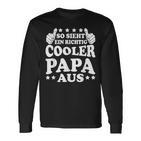 Herren So Sieht Ein Richtig Cooler Papa Aus Vatertag Mann Langarmshirts