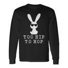 Too Hip To Hop Osterhase Ostersonntag Osterfest Osterei Langarmshirts