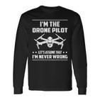 Ich Bin Die Drone Pilot Nehmen Wir An Drone Langarmshirts