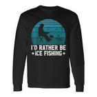 Id Rather Be Ice Fishing Lustige Winterangeln Herren Damen Langarmshirts