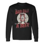 Lustiges Bad Day To Be Beer Langarmshirts