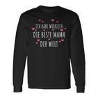 Mutter Ich Habe Wirklich Die Beste Mama Der Welt Geschenk Langarmshirts