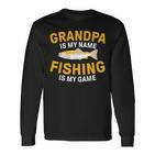 Opa Ist Mein Name Angeln Ist Mein Spiel Opa Fishing Langarmshirts
