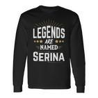 Personalisiertes Legends Are Named Langarmshirts – Namensshirt Serina