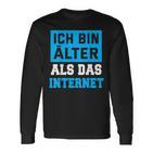 Backprint Ich Bin Älter Als Das Internet Langarmshirts