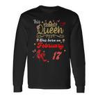 This Queen Was Born Am 17 Februar Geburtstag Frauen Langarmshirts