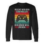 Reichet Mir Den Controller König Zocken I Konsole Gamer Langarmshirts