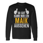 So Gut Kann Nur Ein Maik Aussehen Name Vorname Maik Langarmshirts