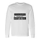 Equitation Totalement Accro Long Sleeve T-Shirt