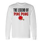 The Legend Of Ping Pong Tischtennis Lustig Langarmshirts