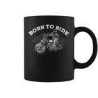 Born To Ride Motorradfahrer Motorrad Geschenk Biker Motorrad Tassen