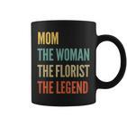 Damen Die Mutter Die Frau Die Floristin Die Legende Tassen
