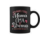 Ich Habe Drei Titel Mama Oma Und Uroma Und Rocke Sie Alle Tassen