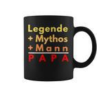 Legende Mythos Mann Das Ist Papa Vater Daddy Tassen