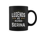 Personalisiertes Legends Are Named Tassen – Namensshirt Serina