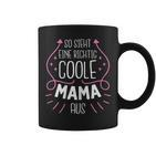 So Sieht Eine Richtig Coole Mama Aus Süßes Muttertag Tassen