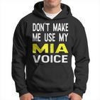 Dont Make Me Use My Mia Voice Lustiger Damenname Hoodie