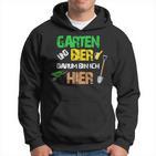 Garten Und Bier Darum Bin Ich Hier Hoodie