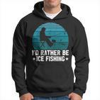 Id Rather Be Ice Fishing Lustige Winterangeln Herren Damen Hoodie