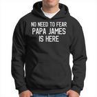 Kein Grund Zur Angst Papa James Ist Hier Stolzer Familienname Hoodie