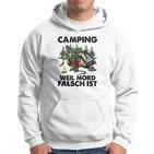 Camping Weil Mord Falsch Ist Hoodie