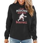 Echte Mädchen Spielen Basketball Spruch Baketballerin Frauen Hoodie