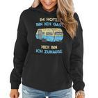 Im Hotel Bin Ich Gast Hier Bin Ich Zuhause Camper Frauen Hoodie