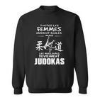Alle Frauen Sind Gleich, Die Besten Werden Judokas Sweatshirt