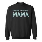 Britische Kurzhaar-Mama Sweatshirt