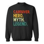 Caregiver Hero Myth Legend Retro Vintage Hausmeister Sweatshirt