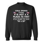 Coral Springs Florida Ort Zum Besuchen Bleiben Usa City Sweatshirt